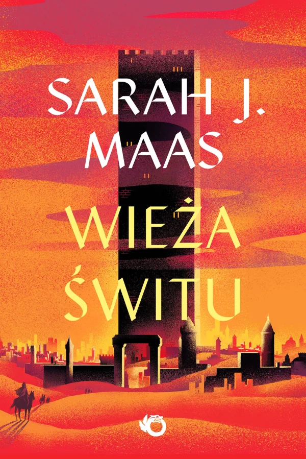 Szklany tron. Tom 6. Wieża świtu