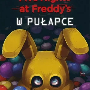 Five Nights At Freddy's. Tom 1. W pułapce