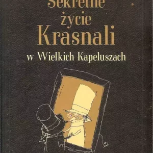 Sekretne życie Krasnali w Wielkich Kapeluszach