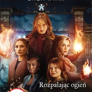 Przeznaczenie. Saga Winx. Rozpalając ogień