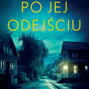 Po jej odejściu