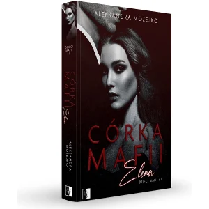 Dzieci mafii. Tom 1. Córka mafii. Elena