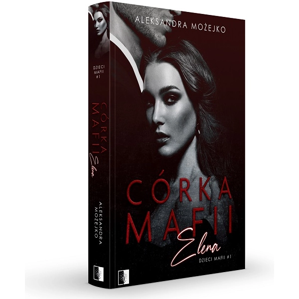 Dzieci mafii. Tom 1. Córka mafii. Elena