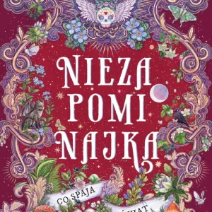 Niezapominajka. Tom 3. Co spaja świat