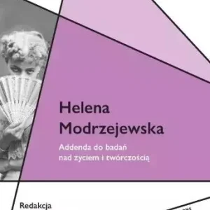 Helena Modrzejewska. Addenda do badań nad życiem..