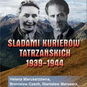 Śladami kurierów tatrzańskich 1939-1944