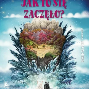 Jak to się zaczęło? Mity o powstaniu świata