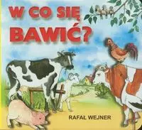 W co się bawić