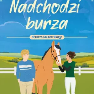 Ranczo Golden Horse. Tom 2. Nadchodzi burza