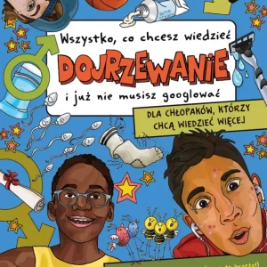 Dojrzewanie. Wszystko, co chcesz wiedzieć i już nie musisz googlować