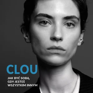 Clou. Jak być sobą, gdy jesteś wszystkim innym