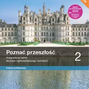 Poznać przeszłość 2. Historia. Podręcznik. Liceum i technikum. Zakres podstawowy