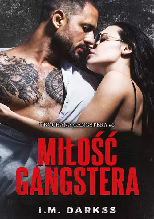 Ukochana gangstera. Tom 2. Miłość gangstera