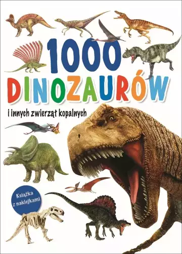 174ac6d-1000-dinozaurow-i-in.webp 1000 dinozaurów i innych zwierząt kopalnych