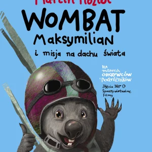 Wombat Maksymilian. 2. Wombat Maksymilian i misja na dachu świata