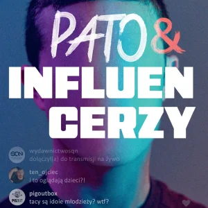 Pato&influencerzy. Twoje dziecko lubi to