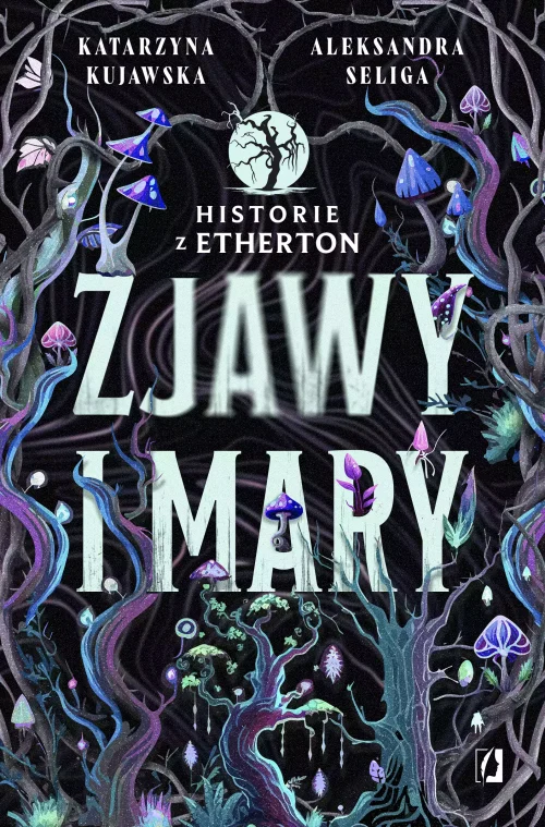 Historie z Etherton. Tom 1. Zjawy i mary. Historie z Etherton. Tom 1