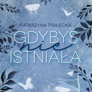 Gdybyś nie istniała