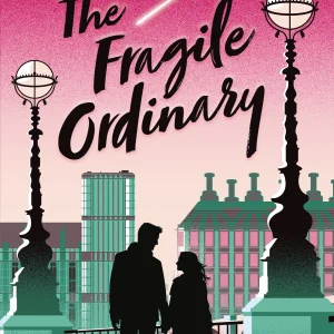 The Fragile Ordinary