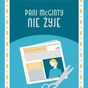 Pani McGinty nie żyje