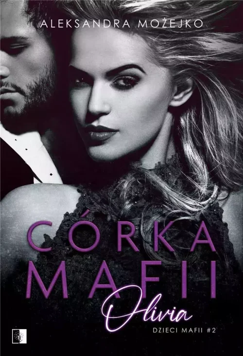 Dzieci mafii. Tom 2. Córka mafii. Olivia