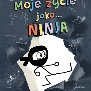 Moje życie jako... Ninja