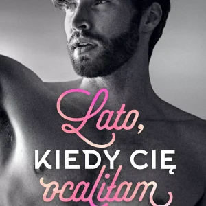 Pewnego lata. Tom 2. Lato, kiedy cię ocaliłam. Pewnego lata. Tom 2