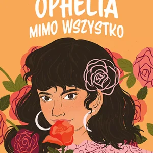 Ophelia mimo wszystko