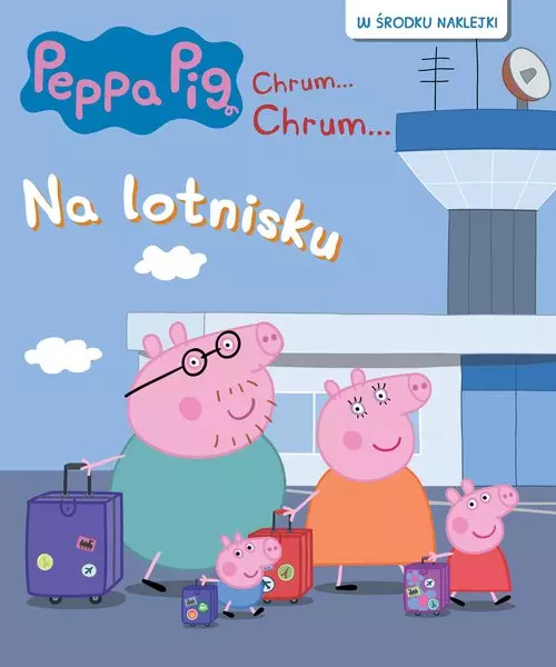 Świnka Peppa. Chrum... Chrum. 92. Peppa Pig. Chrum…Chrum… 92. Na lotnisku. Peppa Pig. Chrum…Chrum… 92. Na lotnisku