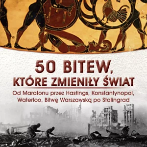 50 bitew, które zmieniły świat