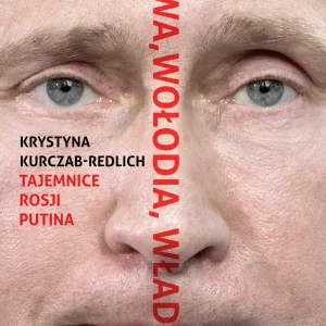 Wowa, Wołodia, Władimir. Tajemnice Rosji Putina