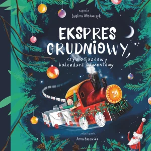 Ekspres grudniowy, czyli odjazdowy kalendarz adwentowy