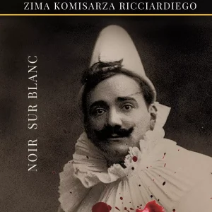 Komisarz Ricciardi. Tom 1. Łzy pajaca. Zima komisarza Ricciardiego