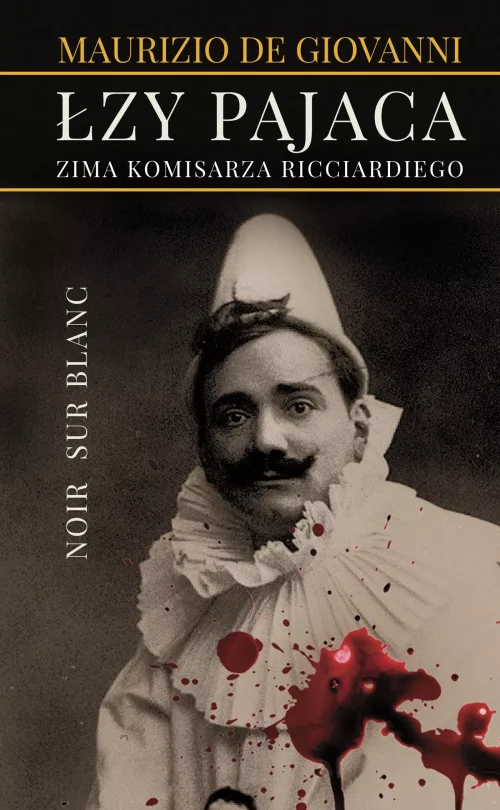 Komisarz Ricciardi. Tom 1. Łzy pajaca. Zima komisarza Ricciardiego