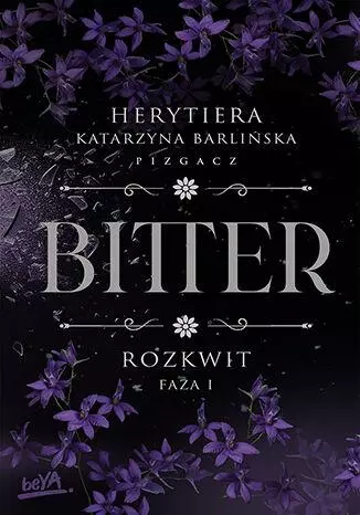 Bitter. Rozkwit. Faza 1