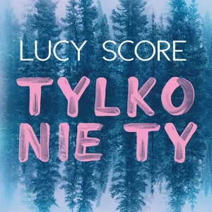Tylko nie Ty