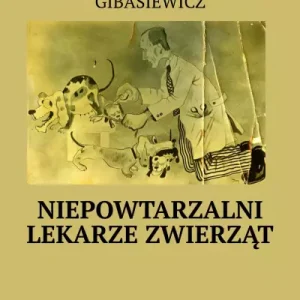Niepowtarzalni lekarze zwierząt