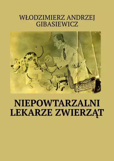 Niepowtarzalni lekarze zwierząt
