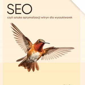 SEO, czyli sztuka optymalizacji witryn dla wyszukiwarek