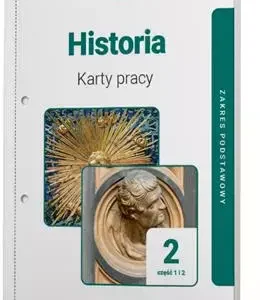 Historia 2. Część 1-2. Karty pracy dla szkół ponadpodstawowych. Zakres podstawowy