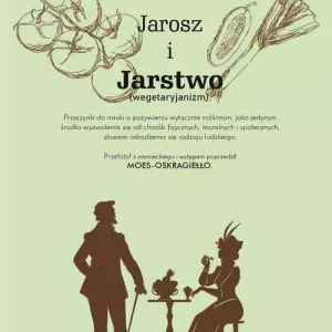 Jarosz i jarstwo. Przyczynki do nauki o pożywieniu wyłącznie roślinnym