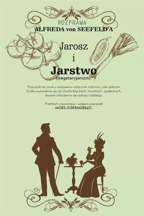 Jarosz i jarstwo. Przyczynki do nauki o pożywieniu wyłącznie roślinnym