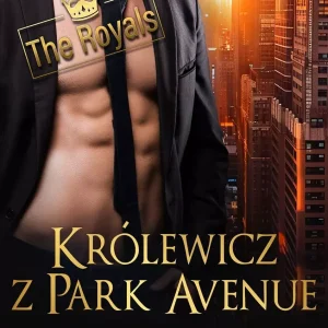 Królewicz z Park Avenue. The Royals. Tom 2