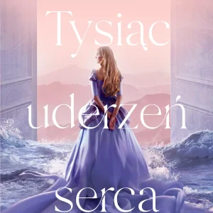 Tysiąc uderzeń serca | Kiersten White | Romans fantasy | Zakazana miłość
