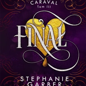 Caraval. Tom 3. Finał