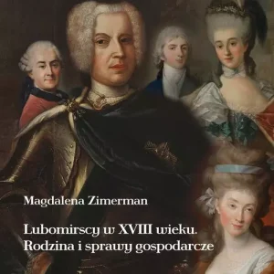 Lubomirscy w XVIII wieku. Rodzina i sprawy gospodarcze
