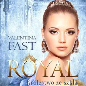 Royal. Tom 1. Królestwo ze szkła