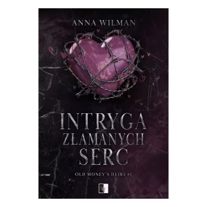 Intryga złamanych serc. Old Money's Heirs. Tom 1