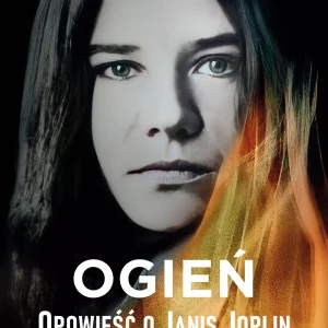 Ogień. Opowieść o Janis Joplin