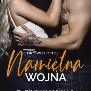 Dirty wild. Tom 2. Namiętna wojna